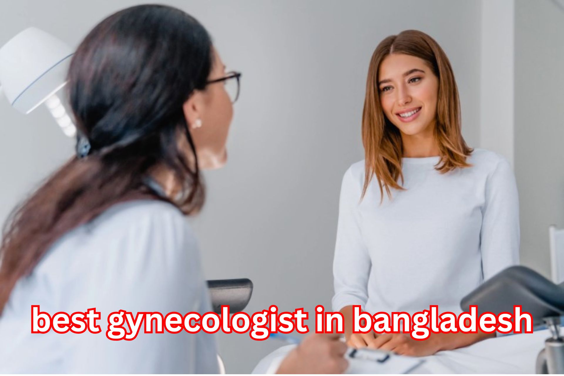 Best gynecologist in Bangladesh.